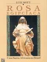 Rosa Egipcíaca: uma santa africana no Brasil