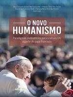 O novo humanismo: paradigmas civilizatórios para o século XXI a partir do papa Francisco