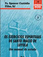 Os Exercícios espirituais de Santo Inácio de Loyola: Um manual de estudo